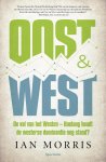Ian Morris 77311 - Oost & West - De val van het Westen Hoelang houdt de westerse dominantie nog stand?