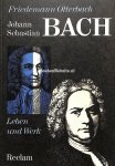 Otterbach, Friedemann - Johann Sebastian Bach, Leben und Werk