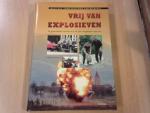 Woensel Jeoffrey van - Vrij van explosieven. De geschiedenis van het EOCKL en zijn voorgangers, 1944-2004.