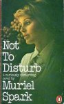 Spark, Muriel - Not to disturb