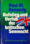 Kennedy. P.M. - Aufstieg und Verfall der britischen Seemacht