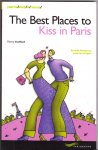 Soufflard, Thierry (transl. David Cox) - The Best Places to Kiss in Paris