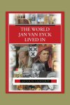 Antoon Vanherpe 254094 - The world Jan van Eyck lived in