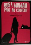 Stéphanie Combe - Ouf ! Maman part au couvent : roman