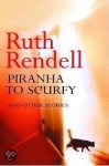 Ruth Rendell, Jenny Sterlin - PIRANHA TO SCURFY & OTHER STORIES
