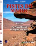 Gandini, Jacques. - Pistes du Maroc: Tome III De l'oued Draa à la Seguiet el Hamra.