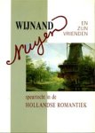 NUYEN -  Catalogus: - Wijnand Nuyen en zijn vrienden, speurtocht in de Hollandse Romantiek.