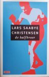 Christensen, Lars Saabye - De halfbroer