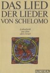 Schreiner, Stefan (aus dem Hebräischen übersetzt, nachfedichtet und herausgegeben von) - Das lied de Lieder von Schelomo: Liebeslyrik aus dem alten Israel