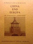 Reichwein, Adolf - China und Europa. Geistige und Künstlerische beziehungen im 18. Jahrhundert