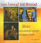 Reuchlin, Henri - Van brood tot Brood : bier in de beeldende kunst door de eeuwen heen