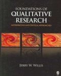 Willis, Jerry W., Jost, Muktha, Nilakanta, Rema - Foundations of Qualitative Research Interpretive And Critical Approaches