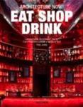Philip Jodidio - Architecture Now! Eat Shop Drink