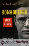 Hertog, Gerard den - Bonhoeffer voor leken *nieuw* nu van 12,95 voor --- Getuige van een kostbaar evangelie
