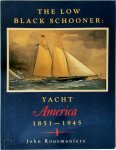 John Rousmaniere - The Low Black Schooner Yacht America, 1851-1945