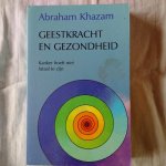 Khazam, Abraham - Geestkracht en gezondheid. Kanker hoeft niet fataal te zijn