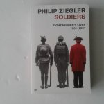 Ziegler, Philip - Soldiers ; Fighting Men's Lives 1901-2001