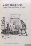 Keyser, Marja (samengesteld door) - Gedrukt van steen. Lithografie en boek in de 19de eeuw