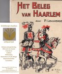 Louwerse, P. - Het beleg van Haarlem. Een geschiedkundig verhaal.