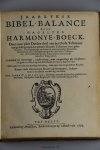 Bleiswijk, Johan Cornelisz. - Jaarlykse Bibel-Balance ende Dagelyks Harmonye-Boeck. Daer-inne yder Derden-deel van het Oude Testament seer gelukkig tegen het geheele Nieuwe Testament wert gebalanceert. Tot ontdeckinge van boven de veertien hondert Hemelsche Harmonyen ofte ...
