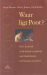Heesen, Hans e.a. - Waar ligt Poot? Over de dood en de laatste rustplaats van Nederlandse en Vlaamse schrijvers