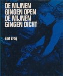 Bert Brey - De mijnen gingen open, de mijnen gingen dicht
