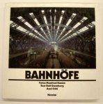 STEINBERG, ROLF AND AXEL FOHL, PHOTOS BY MANFRED HAMM. - Bahnhöfe.