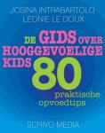 Josina Intrabartolo & Leonie Le Doux - De gids over hooggevoelige kids