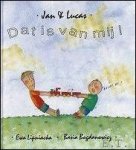 LIPNIACKA, Ewa; - DAT IS VAN MIJ !  Jan en Lucas