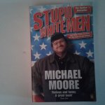Moore, Michael - Moore ; Stupid White Men