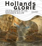 Peter Sigmond, Wouter Kloek - Hollands Glorie: Zeeslagen in de Gouden Eeuw