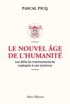 Pascal Picq - Le nouvel âge de l'humanité