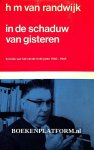 Randwijk, H.M. van - In de schaduw van gisteren