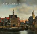 Ariane van Suchtelen, Arthur K. Wheelock, K. Wheelock - Hollandse stadsgezichten uit de gouden eeuw uit de Gouden eeuw