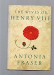 Fraser Antonia - the Wives of Henry VIII