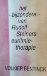 Bentinck, Volkier. - Het " bijzondere" van Rudolf Steiners euritmietherapie