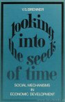 BRENNER, Y.S. - Looking into the seeds of time. Social mechanisms in economic development.