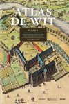 DELFT, MARIEKE VAN & PETER VAN DER KROGT. - Atlas de Wit - 1698 - Stedenatlas van de Lage Landen. Van Groningen tot Kamerijk / Atlas des villes des anciens Pays Bas / Town atlas of the Low Countries.