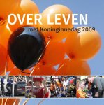 Walter van Zoeren, Rob Krabben - Over leven met koninginnedag 2009
