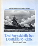 KOOP, Gerhard & Klaus-Peter SCHMOLKE - Die Panzerschiffe der Deutschland-Klasse - Deutschland/Lützow - Admiral Scheer - Admiral Graf Spee.
