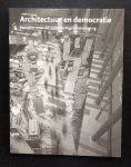 Gerry van Bakel teksten & Maries van der Riet samensteller - Architectuur en democratie. Bouwen voor de volksvertegenwoordiging