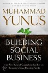 Yunus, Muhammad - Building Social Business / Capitalism That Can Serve Humanity's Most Pressing Needs
