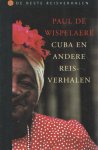 Wispelaere, Paul de - Cuba en andere reisverhalen