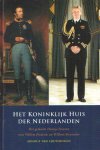 Cruyningen, Arnout van - Het Koninklijk Huis der Nederlanden. Het geslacht Oranje-Nassau van Willem Frederik tot Willem Alexander