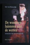 Jan van Riemsdijk - De Wonderen Luisteren Naar de Wetten  Elementen van een neurofilosofie