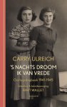 Carry Ulreich 142584 - 's Nachts droom ik van vrede Oorlogsdagboek 1941 - 1945
