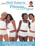 Roberts, Matt - Fitness voor ieder figuur