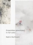 Freek Lomme, Gregory Volk, Katrin Korfmann - Ensembles assembled: in full color