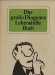 Strich, Christian (ed.). - Das goße Diogenes Lebenshilfe Buch. 333 handfeste alte Tips. Strich, Christian (ed.). - Das goße Diogenes Lebenshilfe Buch. 333 handfeste alte Tips.