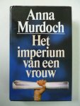 Murdoch, Anna - Imperium van een vrouw Murdoch, Anna - Imperium van een vrouw
